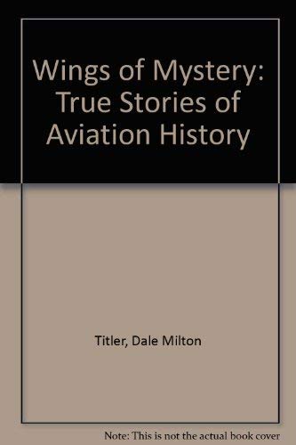 Wings of Mystery: True Stories of Aviation History | Aviation Enthusiast Book | Perfect for History Buffs & Plane Lovers