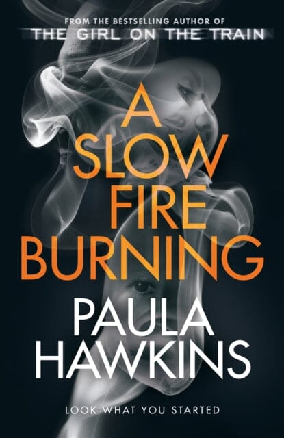 A Slow Fire Burning by Paula Hawkins - Psychological Thriller Novel - Perfect for Book Clubs & Mystery Lovers