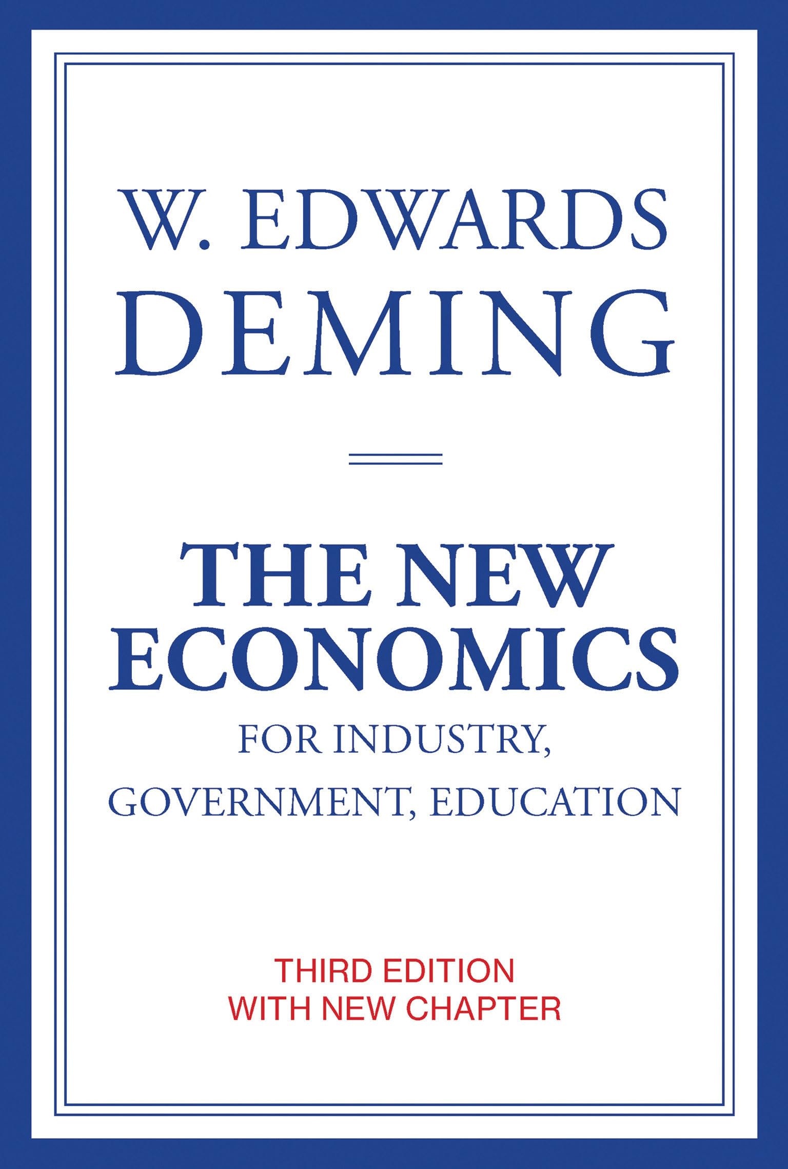 The New Economics for Industry, Government, and Education - 3rd Edition | MIT Press | Business & Policy Guide for Leaders & Educators