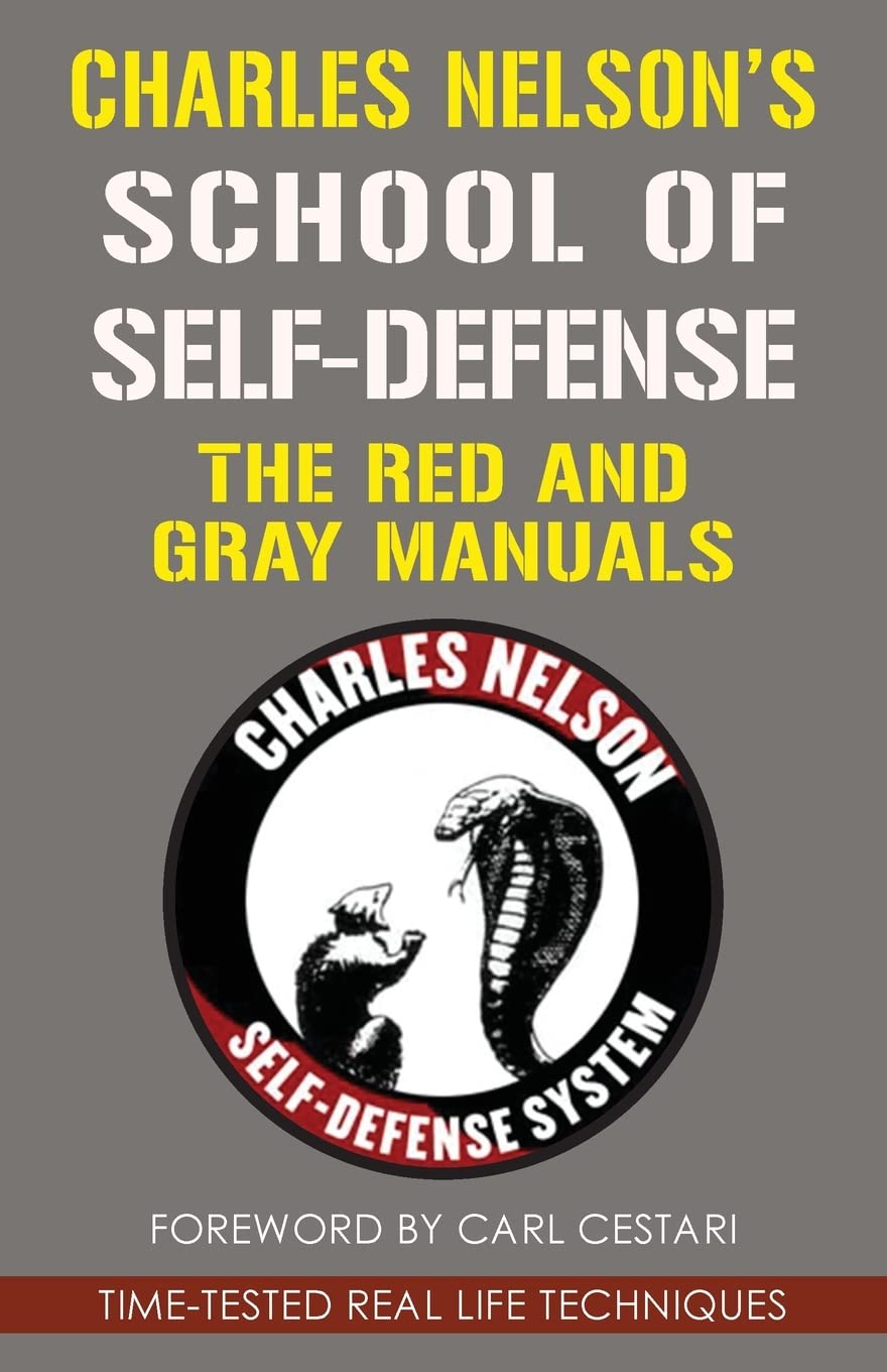 Charles Nelson's School of Self Defense: Red & Gray Training Manuals - Learn Practical Self-Defense Techniques for Home, Street & Personal Safety