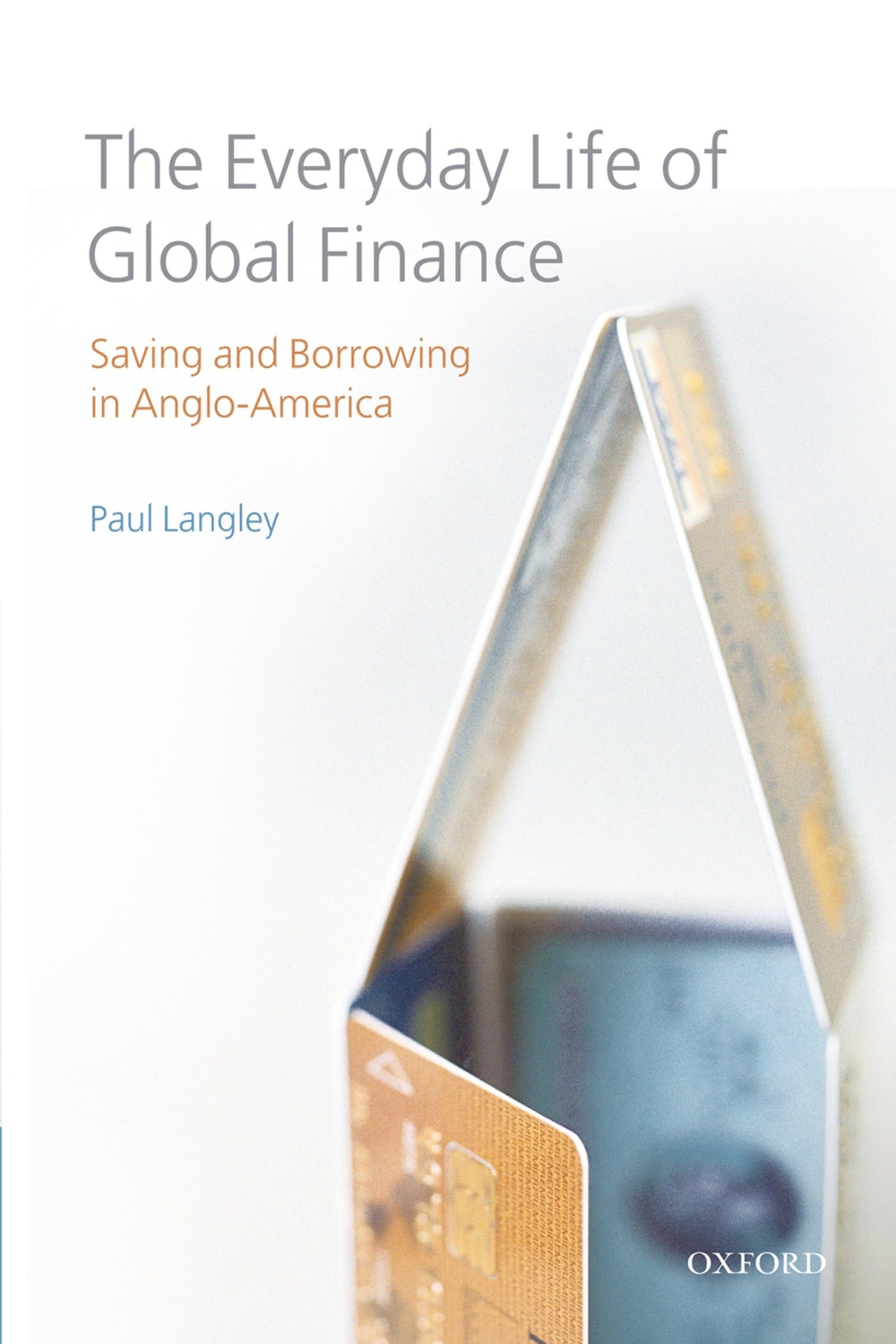 The Everyday Life of Global Finance: Saving and Borrowing in Anglo-America | Personal Finance Guide for Expats & International Professionals | Perfect for Financial Planning, Investment Strategies & Cross-Border Money Management