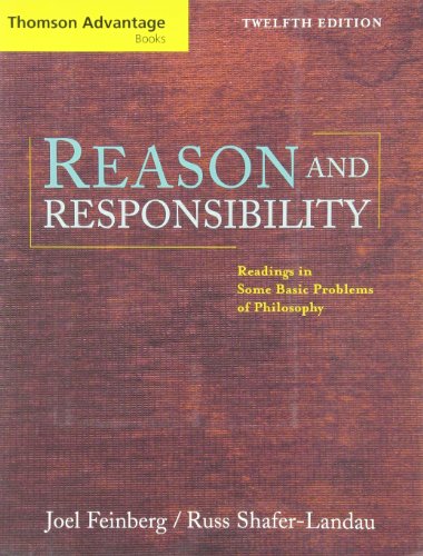 Reason and Responsibility: Essential Readings in Philosophy's Fundamental Problems (with InfoTrac® Thomson Advantage Books) - Perfect for College Philosophy Courses & Critical Thinking Discussions