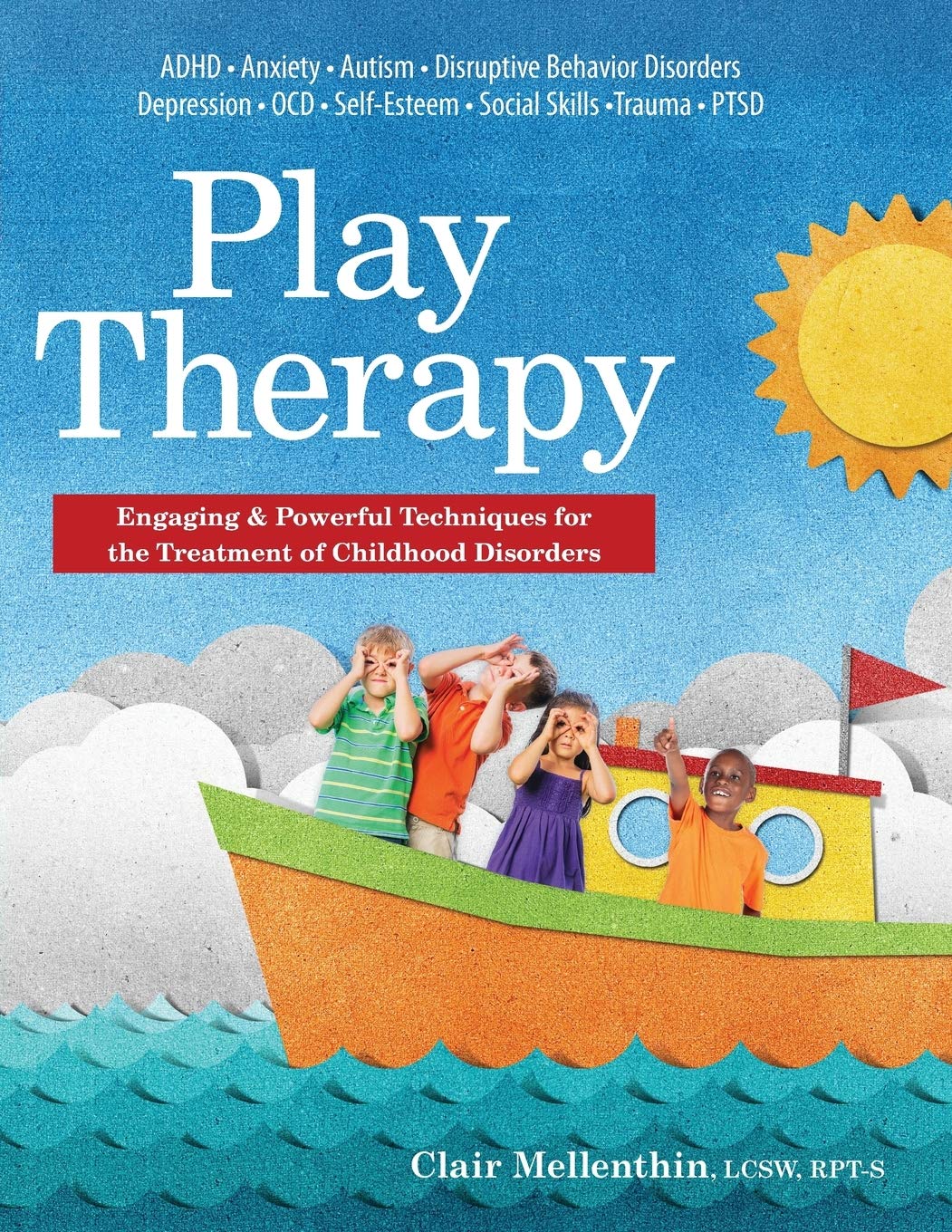 Play Therapy Techniques for Childhood Disorders - Engaging & Effective Methods for Kids' Emotional Healing | Ideal for Therapists, Counselors & Parents