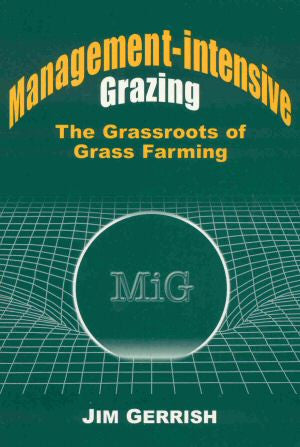 Management Intensive Grazing by Jim Gerrish - Sustainable Livestock Grazing Guide for Farmers & Ranchers | Improve Pasture Productivity & Soil Health | Perfect for Small Farms & Homesteading