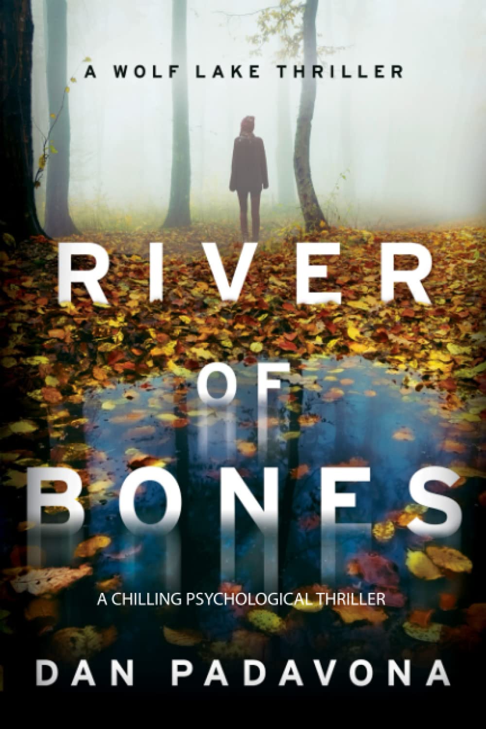 River of Bones: Psychological Thriller (Wolf Lake Series) for Mystery Lovers
