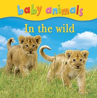 Baby Animals in the Wild - Interactive Board Book for Toddlers | Early Learning Wildlife Exploration | Perfect for Bedtime Stories & Preschool Education