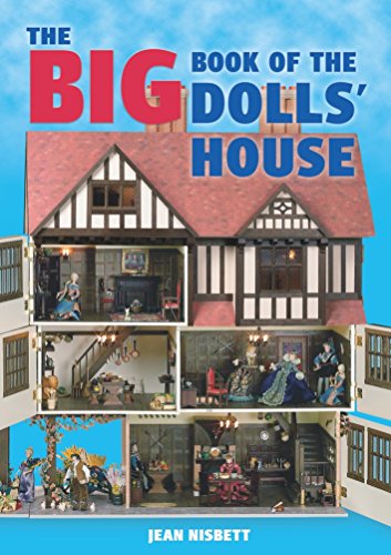 The Big Book of Dollhouses: Complete Guide to Miniature Homes for Collectors & Hobbyists | Perfect for DIY Projects, Home Decor & Gift Ideas