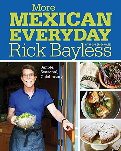 Authentic Mexican Cookbook: Simple Seasonal Recipes for Everyday Meals & Celebrations | Easy Mexican Dishes for Family Dinners, Fiestas & Special Occasions