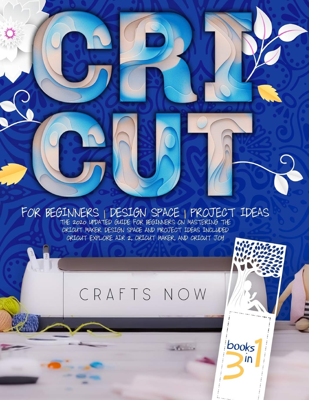 Ultimate Cricut 3-in-1 Guide 2024: Master Cricut Maker, Explore Air 2 & Joy with Design Space Tips & Creative Project Ideas - Perfect for DIY Crafts, Home Decor & Personalized Gifts