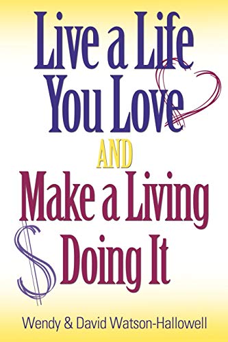 Live a Life You Love and Make a Living Doing It - Inspirational Guide for Entrepreneurs & Dream Chasers | Perfect for Career Change, Personal Growth & Financial Freedom