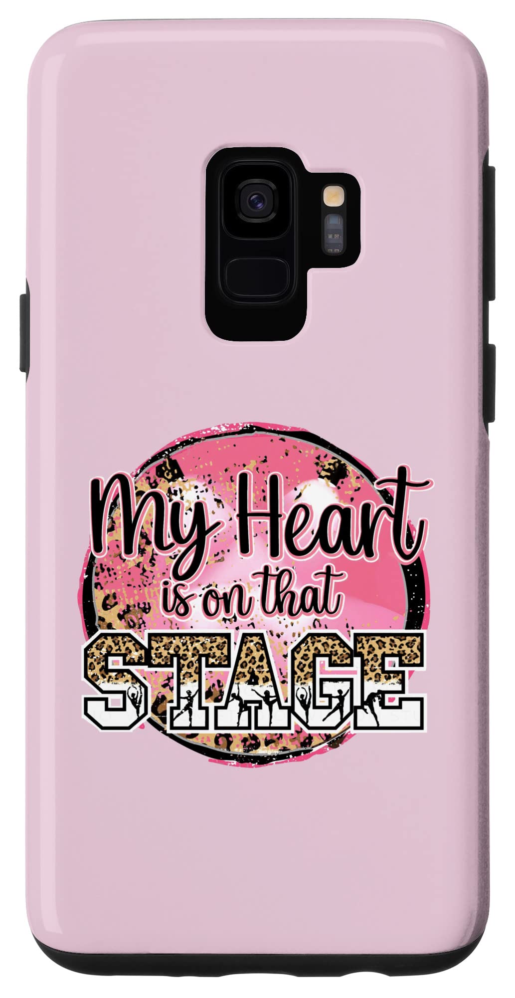 Galaxy S9 Dance Mom Tee - My Heart Is On That Stage Dance Recital Case - Perfect for Dance Competitions & Performances