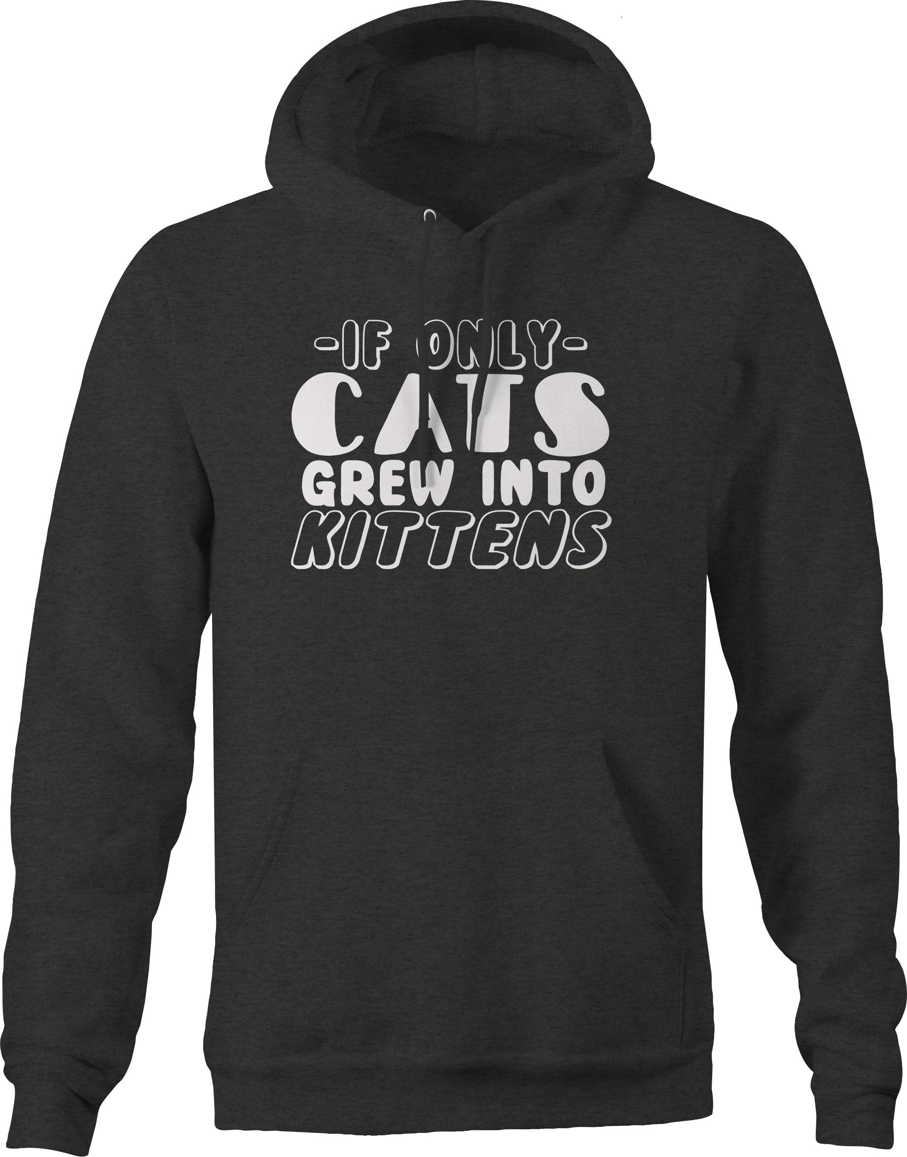 Funny Cat Lover Hoodie - If Only Cats Grew Into Kittens Graphic Sweatshirt for Men & Women | Soft Gray Pet Lover Pullover | Perfect for Cat Owners, Animal Shelter Volunteers & Furry Friend Enthusiasts