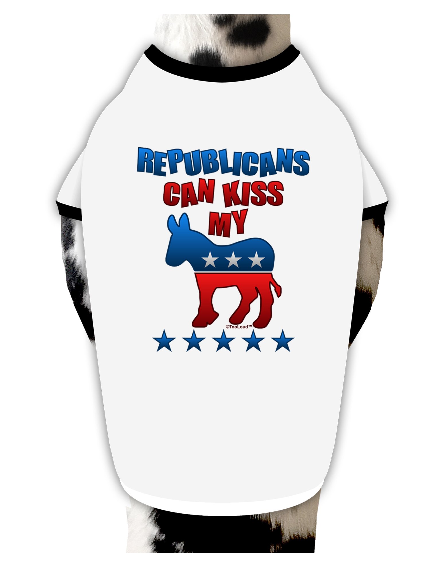 TOOLOUD Republicans Can Kiss My - Democrat Cotton Dog Shirt | Funny Political Pet Apparel for Dogs | White with Black | Small Size | Perfect for Political Rallies, Dog Parks & Liberal Pet Owners