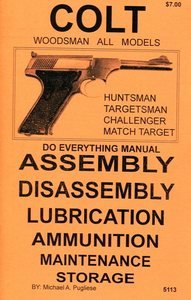 Colt Woodsman Pistol - Complete Owner's Manual for All Models | Maintenance, Disassembly & Shooting Guide | Perfect for Gun Collectors & Range Practice