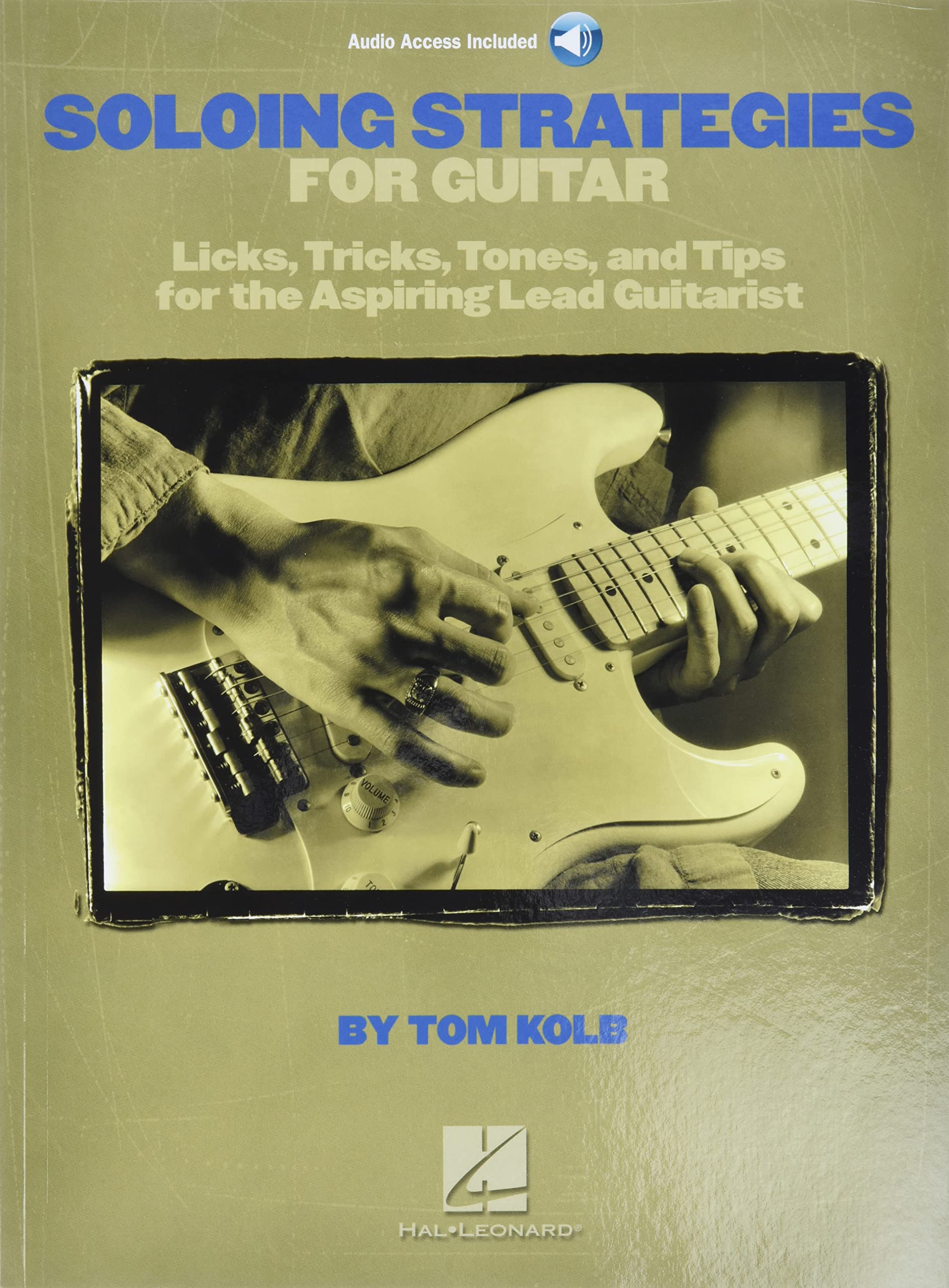 Best Guitar Soloing Strategies Book with Online Audio - Learn Lead Guitar Techniques for Beginners & Advanced Players - Perfect for Practice, Performances & Music Lessons