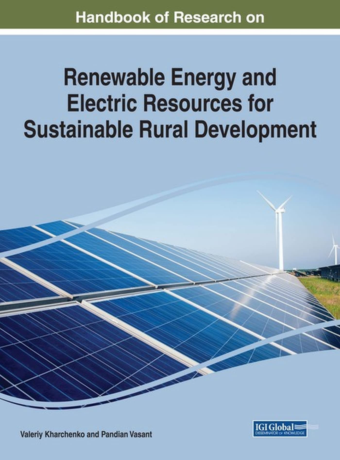 Handbook of Research on Renewable Energy & Electric Resources for Sustainable Rural Development - Advances in Environmental Engineering & Green Technologies | Guide for Eco-Friendly Village Projects & Off-Grid Solutions