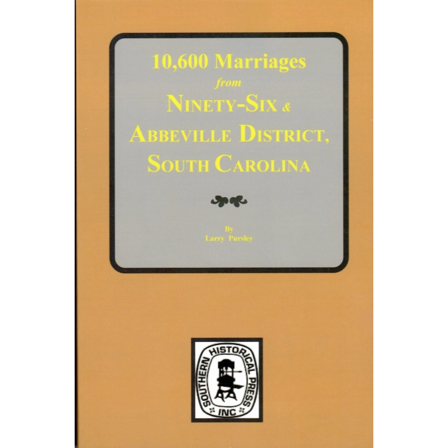10,600 Historical Marriage Records from Ninety Six & Abbeville District, SC - Genealogy Research & Family History Resource