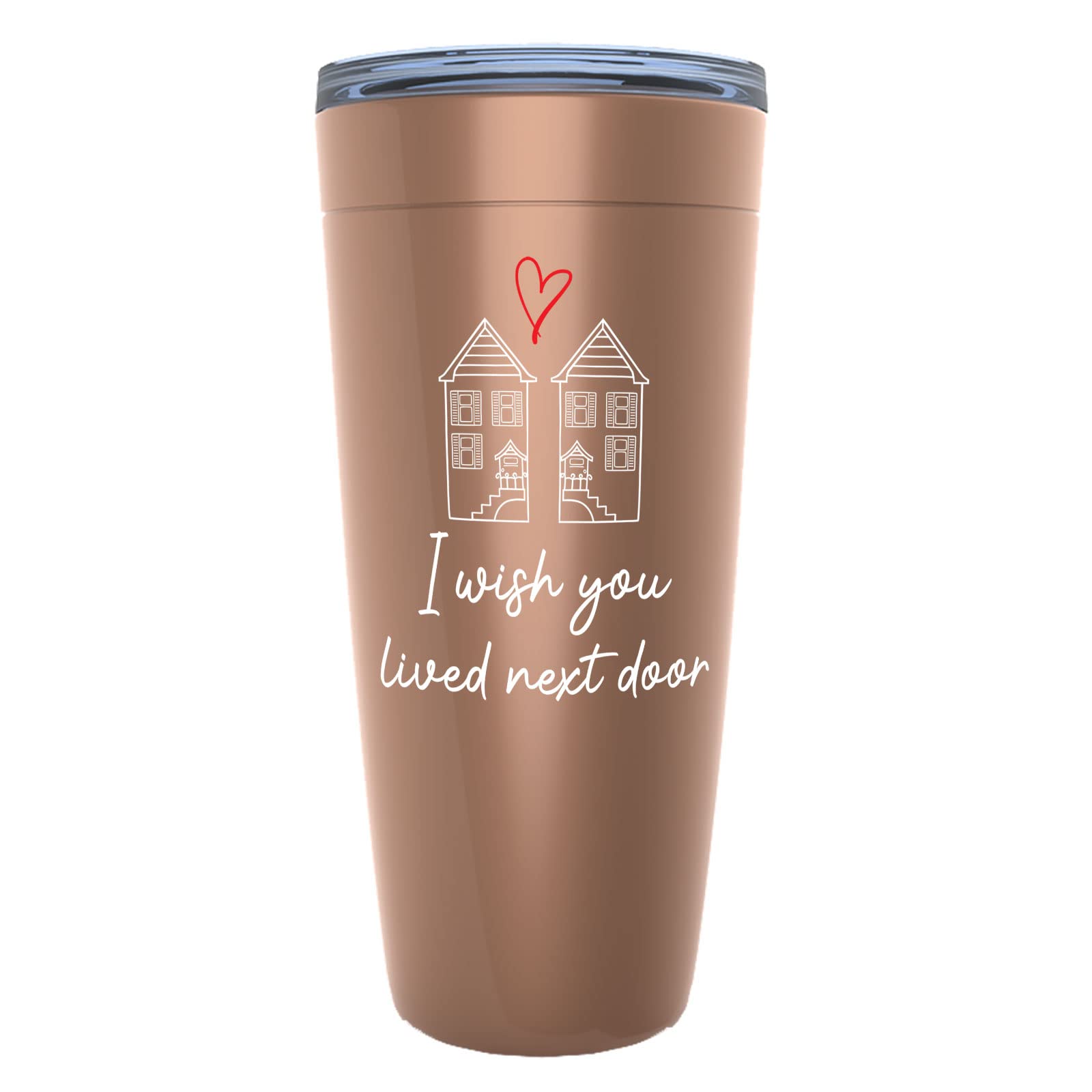 20oz Friendship Copper Tumbler - 'I Wish You Lived Next Door' Funny Best Friend Quote Gift - Perfect for Birthdays, Housewarming & Long-Distance Friendships