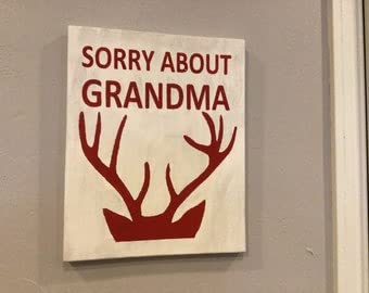 Funny Christmas Sign - Sorry About Grandma Got Run Over By a Reindeer | Mini Wooden Home Decor | Perfect for Holiday Party, Office & Festive Wall Decoration