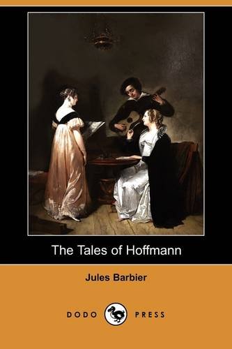 The Tales of Hoffmann by Jacques Offenbach - Classic Opera Book | Dodo Press Edition - Perfect for Opera Lovers, Literature Students & Book Collectors