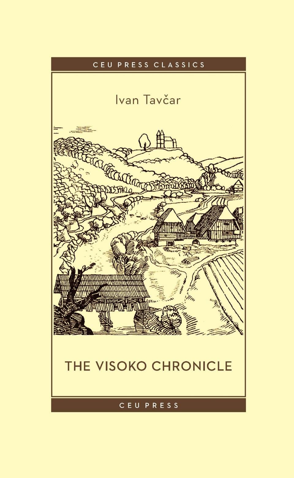 The Visoko Chronicle (CEU Press Classics) - Historical Literature for Academic Research & Book Collectors