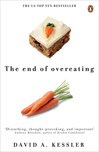 The End of Overeating: How to Control Insatiable Appetites & Stop Emotional Eating - Weight Loss Guide for Healthy Lifestyle & Mindful Eating Habits