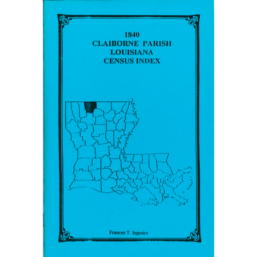 1840 Claiborne Parish Louisiana Census Records - Genealogy & Family History Research for Ancestral Search