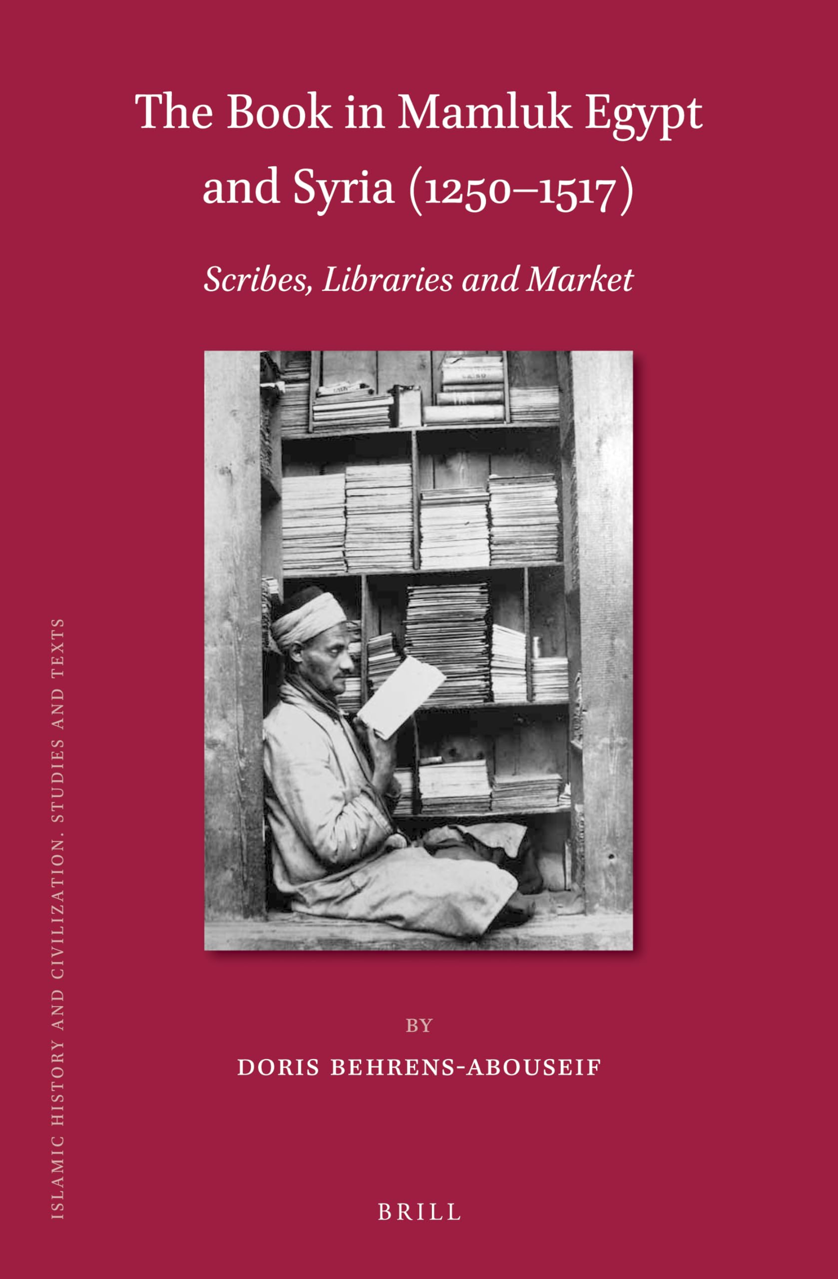 The Book in Mamluk Egypt and Syria (1250-1517) - Islamic History and Civilization Series Vol. 162 | Academic Research on Medieval Islamic Manuscripts for Scholars & History Enthusiasts