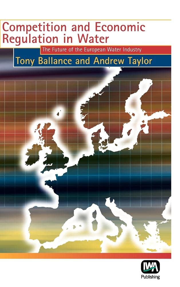 Competition and Economic Regulation in Water Industry: Future Trends & Policies for European Water Management | Water Utility, Sustainability & Economic Growth
