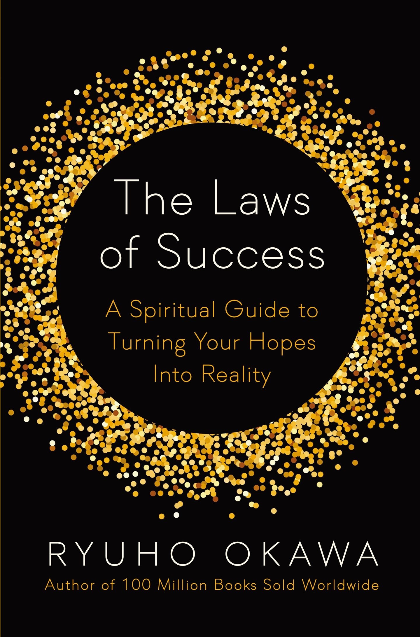The Laws of Success: Spiritual Guide to Turning Hopes into Reality by Ryuho Okawa - English Edition | Self-Help Book for Personal Growth & Manifestation | Perfect for Meditation & Motivation