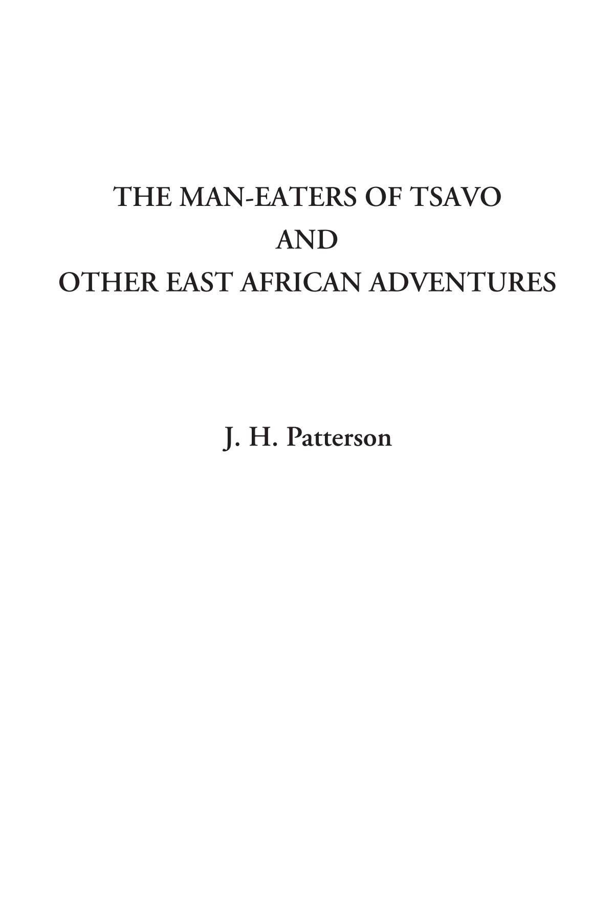 The Man-Eaters of Tsavo: True Story of East African Lion Attacks & Colonial Adventures - Perfect for History Buffs & Safari Enthusiasts