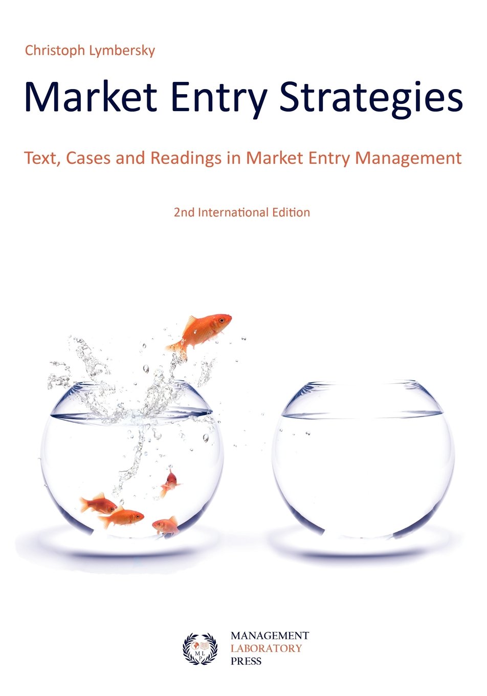 Market Entry Strategies: Text, Cases & Readings for Global Business Expansion | Market Entry Management Guide for International Trade & E-commerce