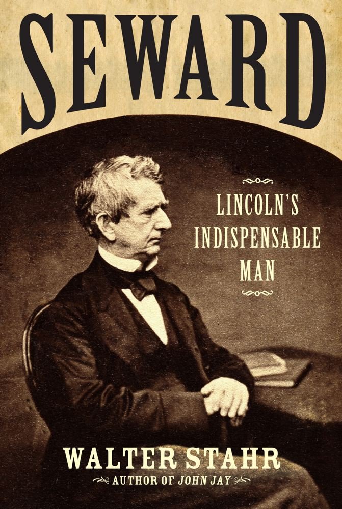 Seward: Lincoln's Indispensable Man - Biography of William H. Seward, American Statesman & Secretary of State | Perfect for History Buffs, Political Science Students & Civil War Enthusiasts