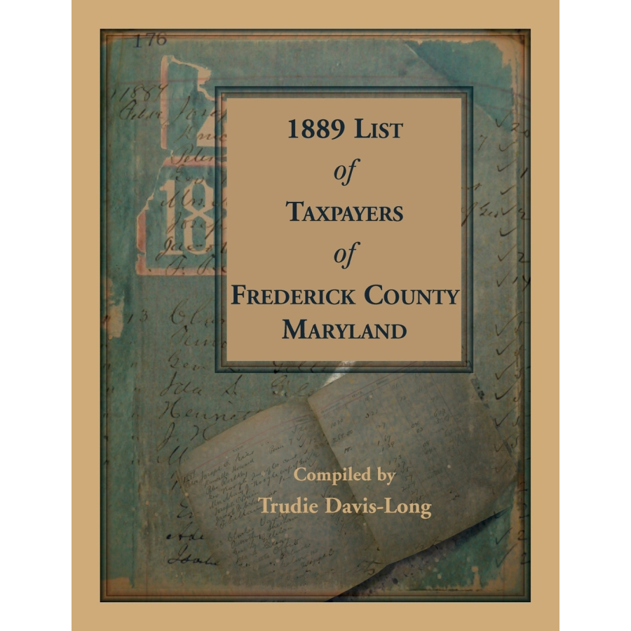 1889 Frederick County Maryland Taxpayers List - Genealogy & Historical Research for Ancestry & Family History