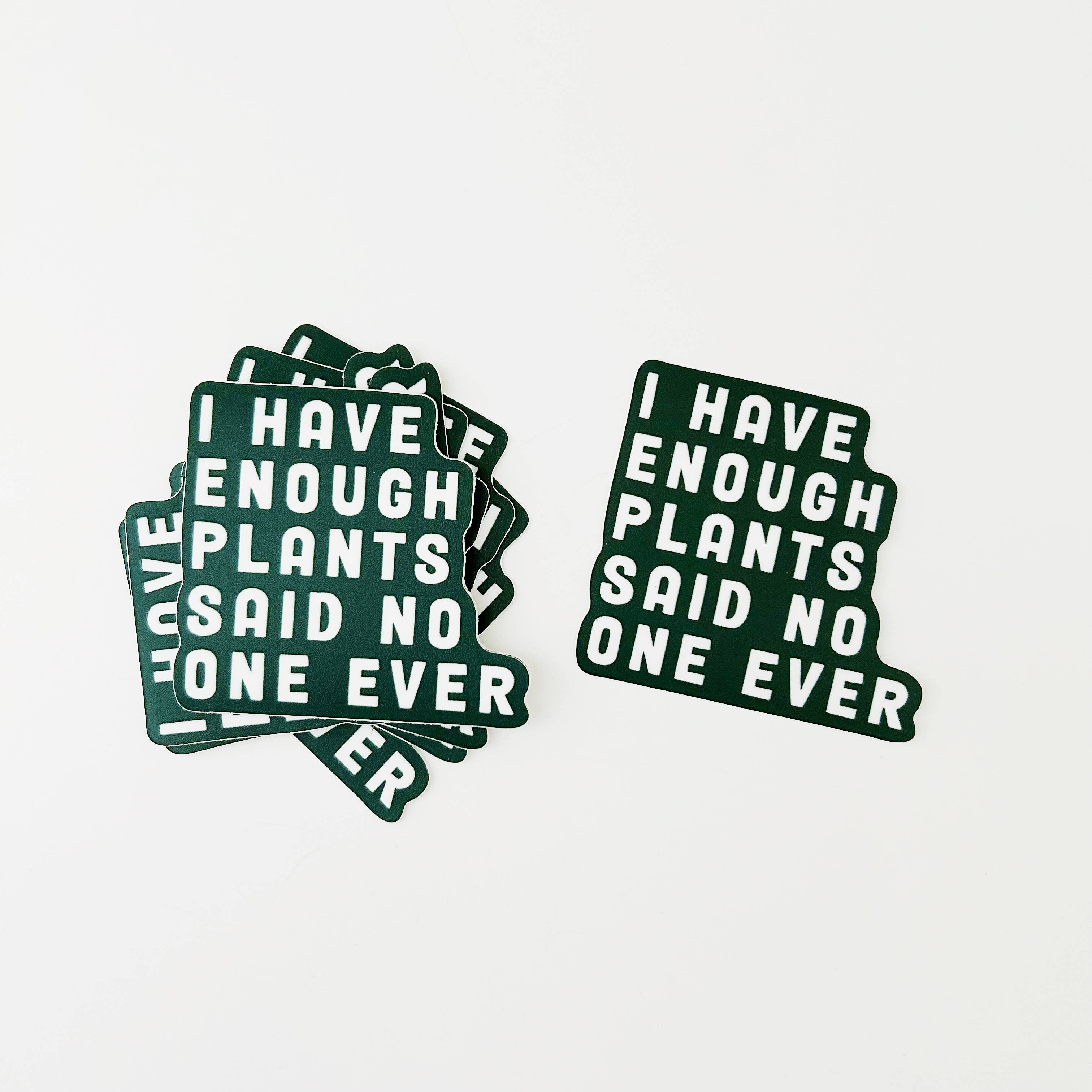 Enough Plants Stickers - Waterproof Vinyl Decals for Laptops, Water Bottles & DIY Crafts - Perfect for Home Decor, Scrapbooking & Gift Wrapping