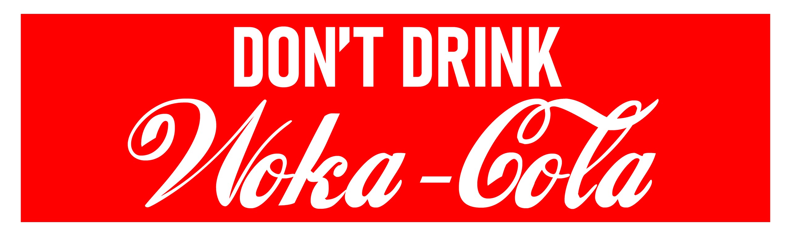 Funny Don't Drink Woka-Cola Bumper Sticker - Waterproof Vinyl Decal for Cars, Laptops & Coolers - Perfect for Car Enthusiasts & Pranksters