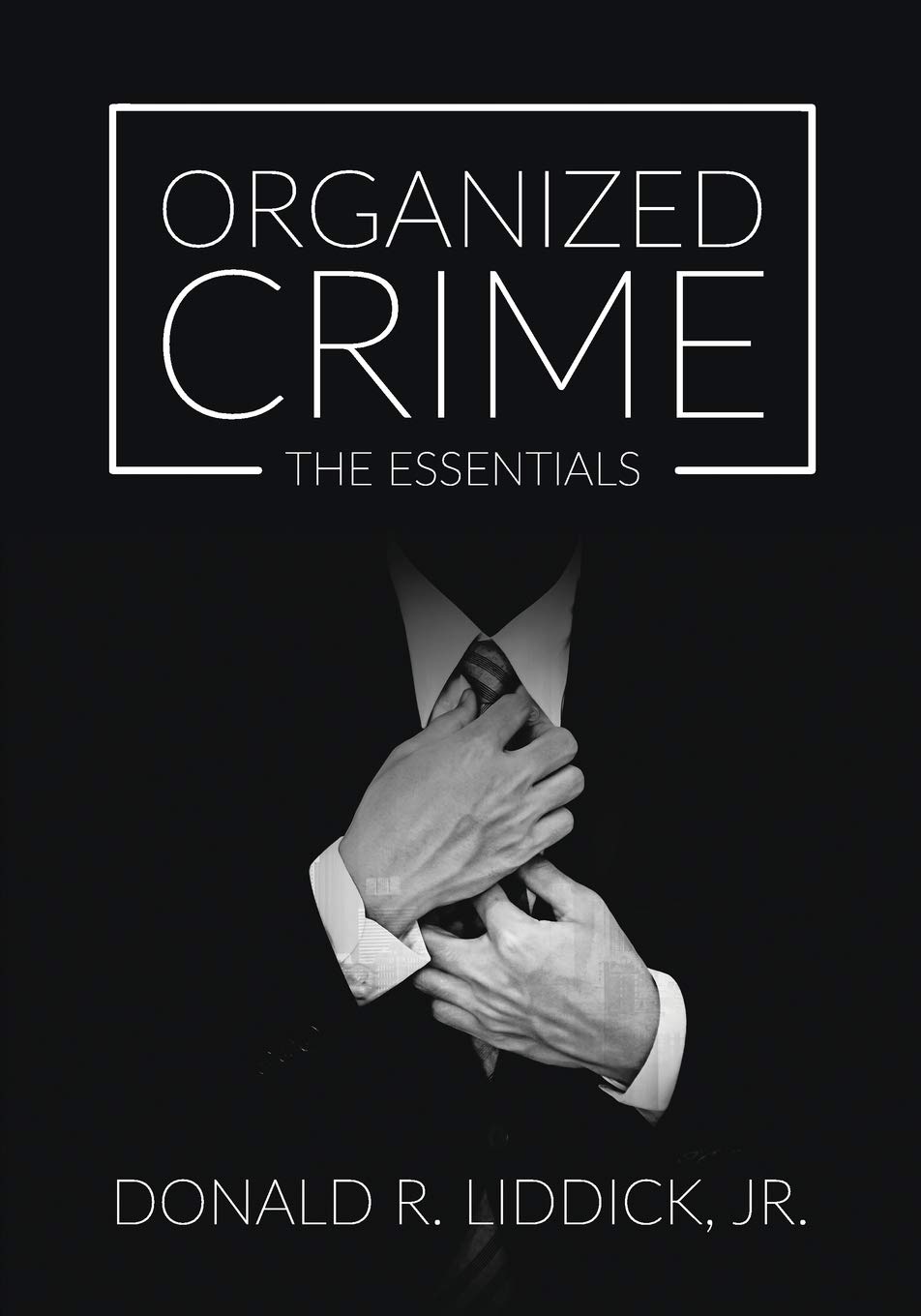 Organized Crime: The Essentials - Understanding Criminal Networks, History & Prevention | True Crime Books, Sociology Studies & Law Enforcement Resources