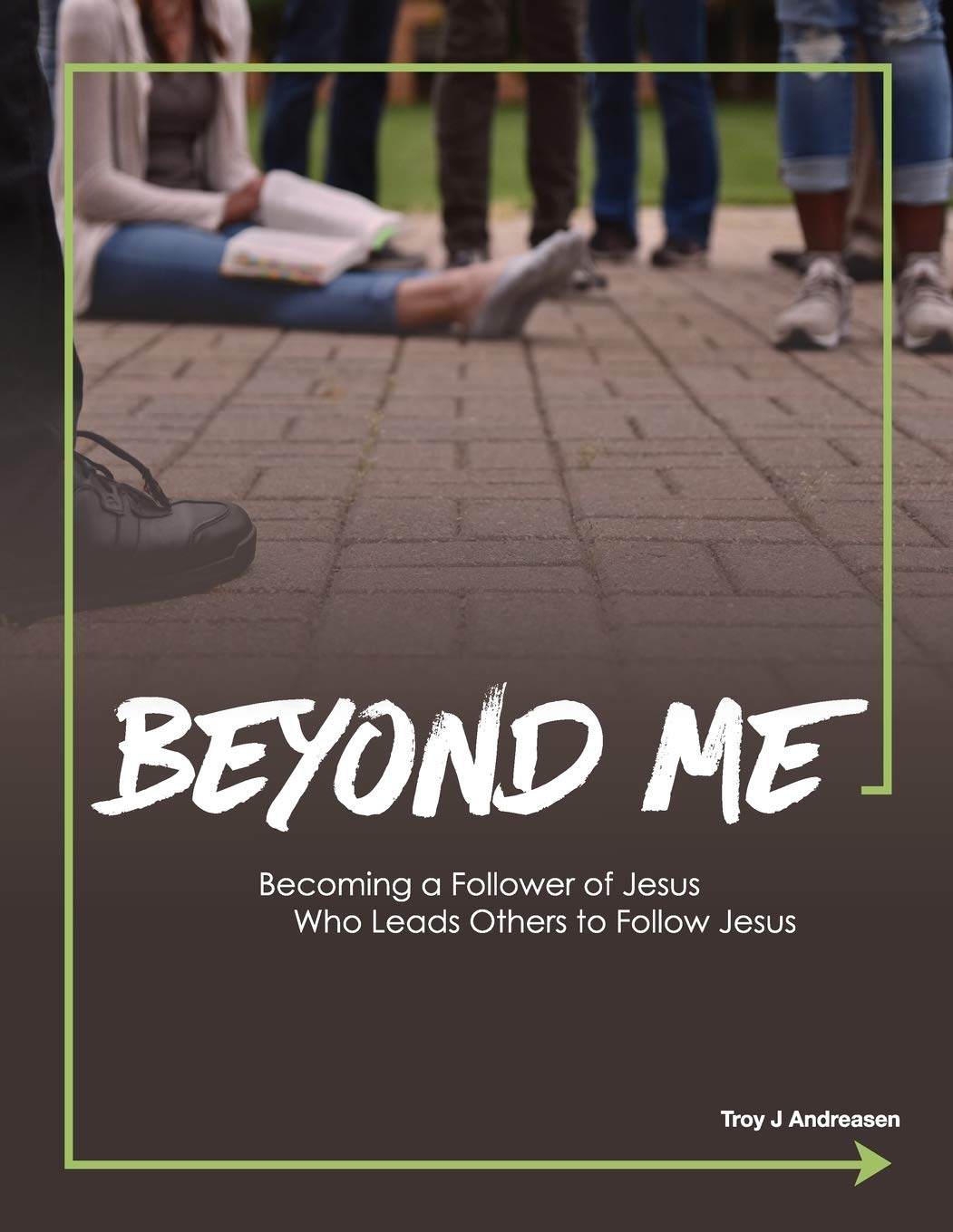 Beyond Me: A Christian Book on Becoming a Jesus Follower Who Leads Others to Christ - Perfect for Bible Study, Small Groups & Personal Spiritual Growth
