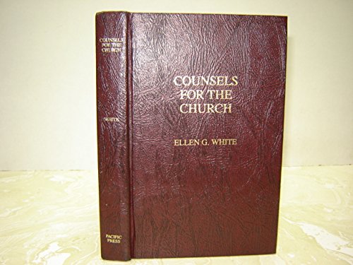 Counsels for the Church: Guide to Christian Doctrine & Faith-Based Living - Perfect for Bible Study, Small Groups & Personal Spiritual Growth