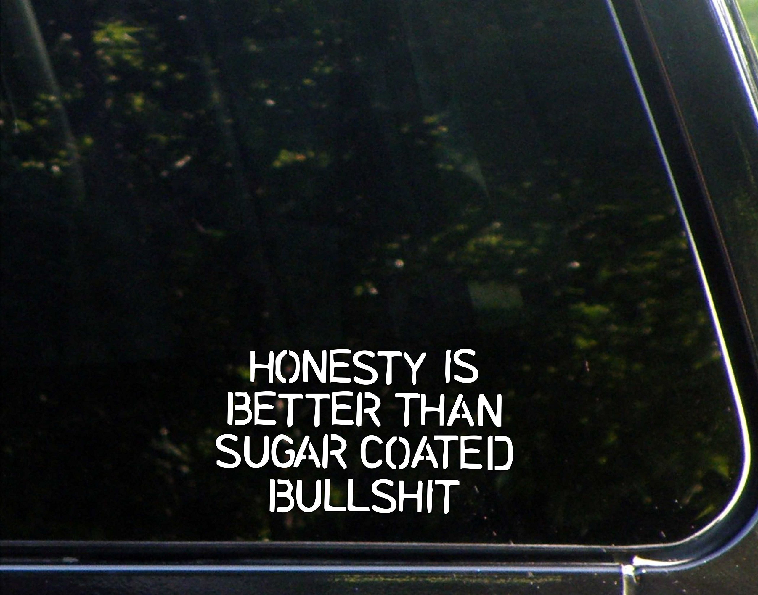 Honesty is Better Than Sugar Coated Bullsh*t - 5.5