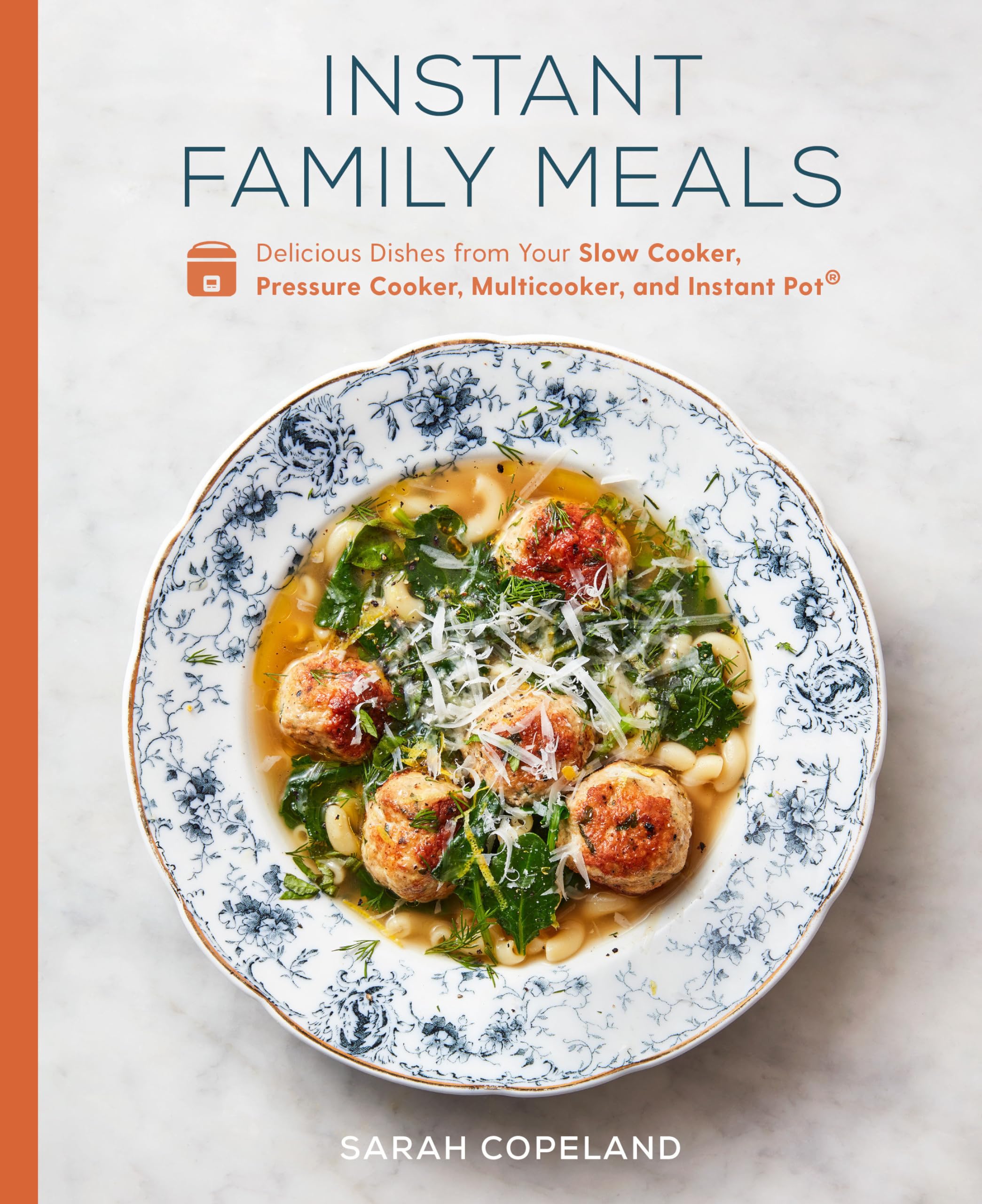 Instant Pot Cookbook: Easy & Delicious Family Meals for Slow Cooker, Pressure Cooker & Multicooker - Perfect for Weeknight Dinners & Meal Prep