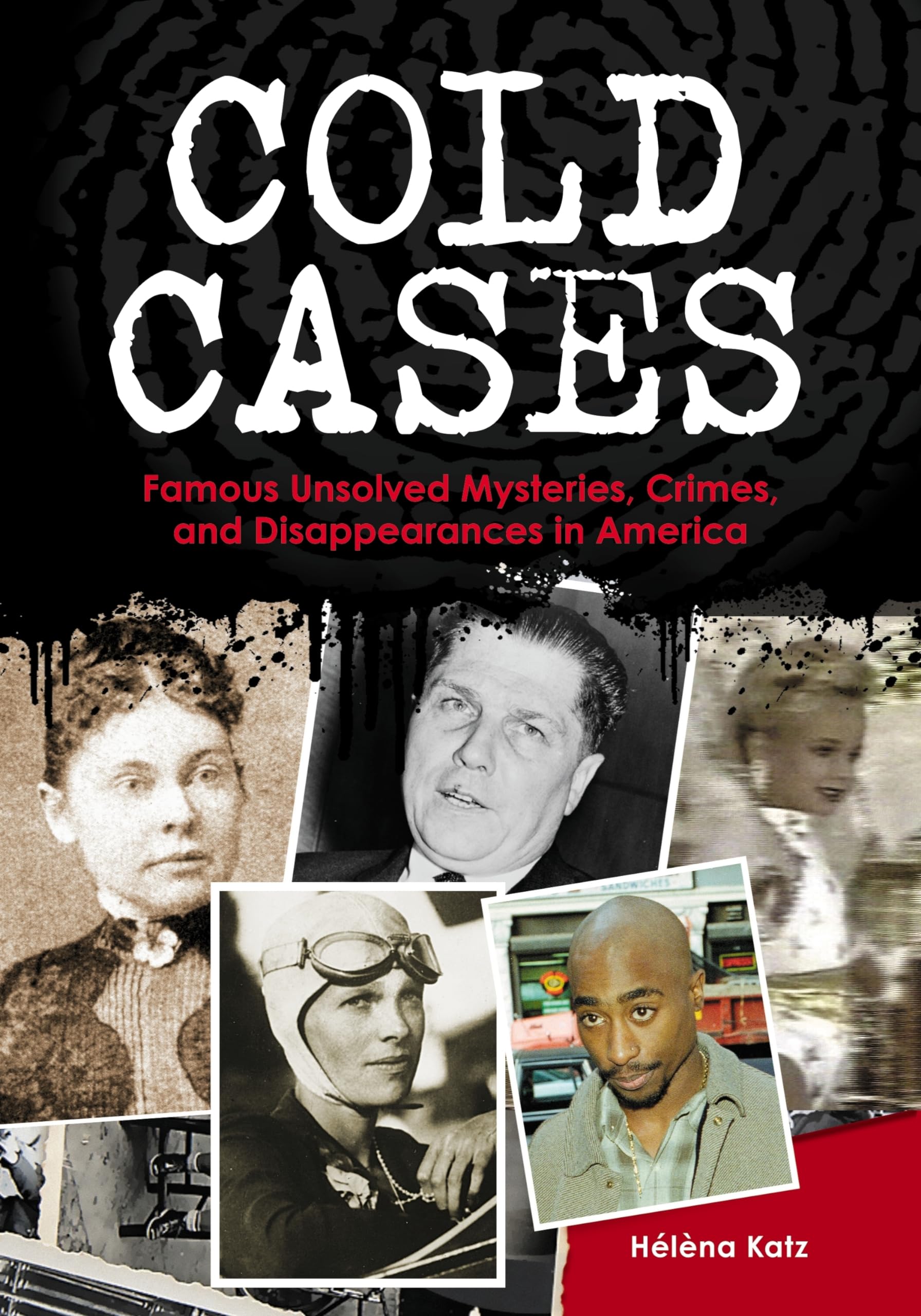 Cold Cases: Famous Unsolved Mysteries, Crimes & Disappearances in America | True Crime Books for Investigators & Mystery Lovers | Perfect for Book Clubs & Crime Research