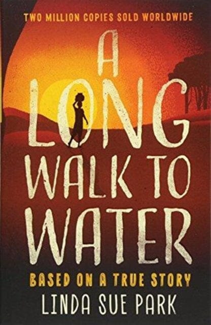 A Long Walk to Water by Linda Sue Park - Inspirational Novel About Survival & Hope | Perfect for Book Clubs, Classroom Reading & Personal Growth