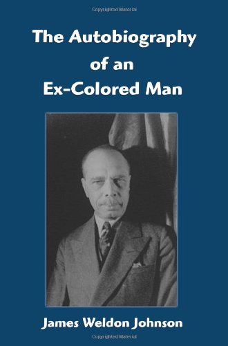 The Autobiography of an Ex-Colored Man - Powerful Memoir on Race & Identity in America - Perfect for Book Clubs & History Enthusiasts