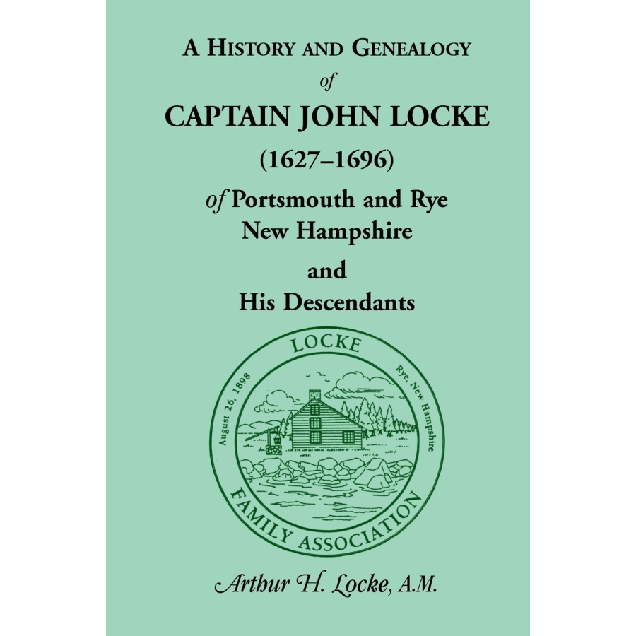 Captain John Locke (1627-1696) Genealogy Book - Portsmouth & Rye New Hampshire Family History - Perfect for Ancestry Research & American Colonial History Enthusiasts