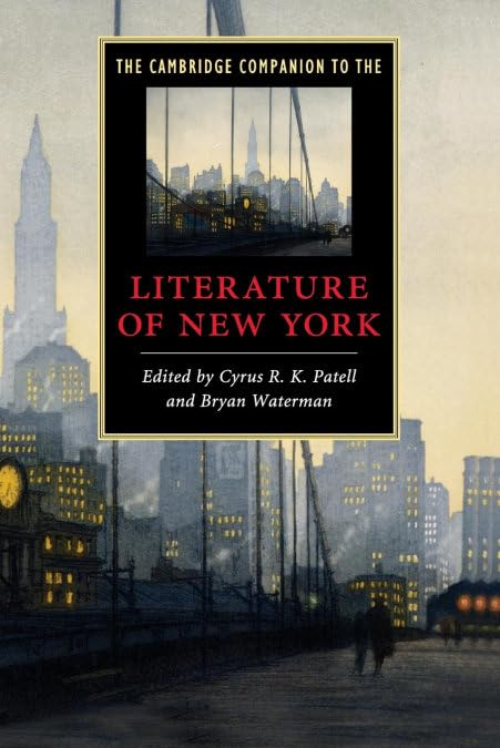 The Cambridge Companion to the Literature of New York | Cambridge Companions to Literature | Explore NYC's Literary History for Students & Book Lovers