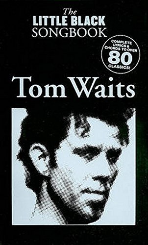 Tom Waits Little Black Songbook - 2009 Paperback Edition | LC Songbook Collection | Perfect for Musicians, Songwriters & Fans | Great for Guitar Practice & Music Inspiration