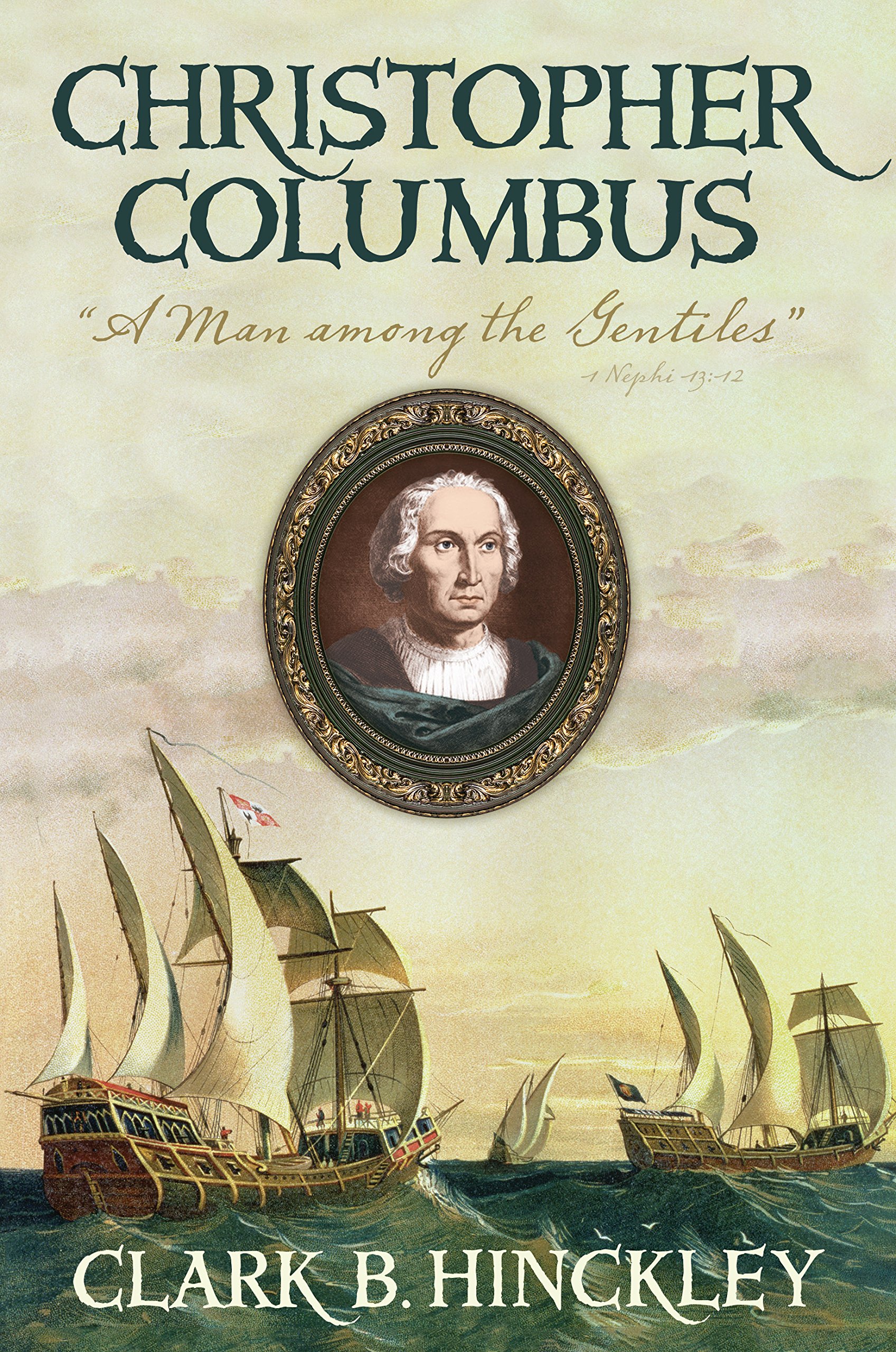 Christopher Columbus: A Man Among the Gentiles - Biography & Historical Exploration Book for History Enthusiasts & Students | Perfect for Research, Education & American History Studies