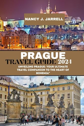 Prague Travel Guide 2024: Ultimate Companion to Explore Bohemia's Heart | Best Attractions, Local Tips & Itineraries | Perfect for Solo Travelers & Couples