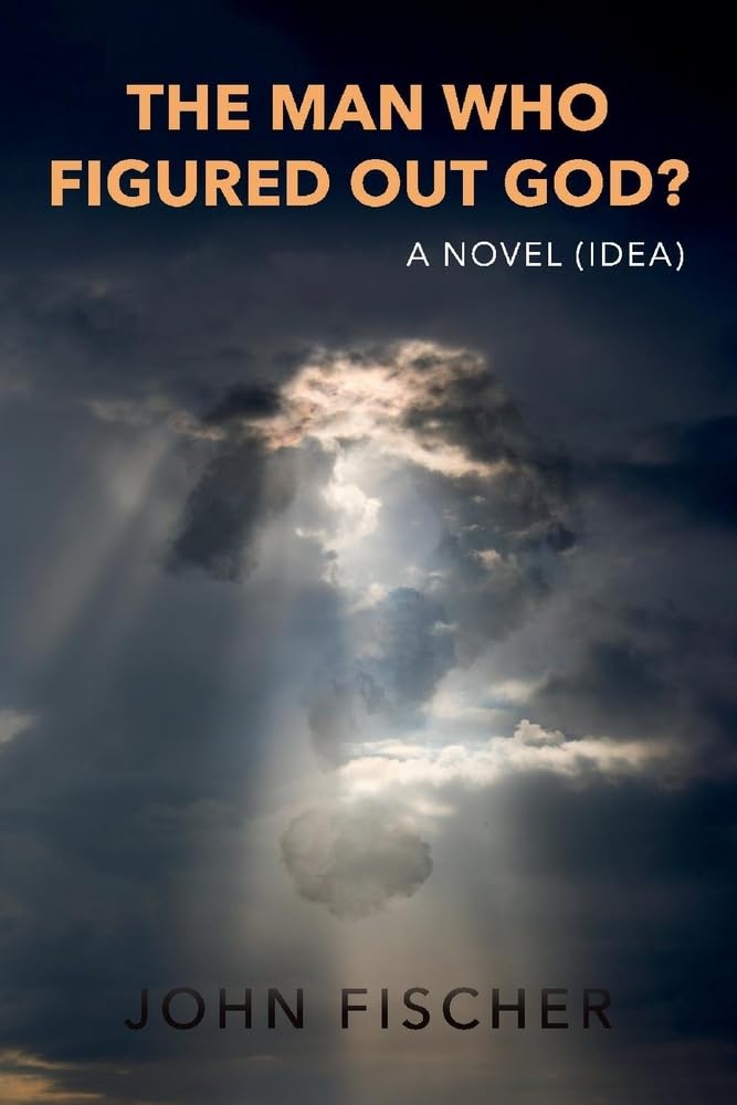 The Man Who Figured Out God? - Spiritual Book on Faith & Enlightenment | Perfect for Bible Study Groups & Personal Growth